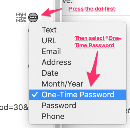 1Password’s field type menu with One-Time Password selected, annotated to press the dot button first