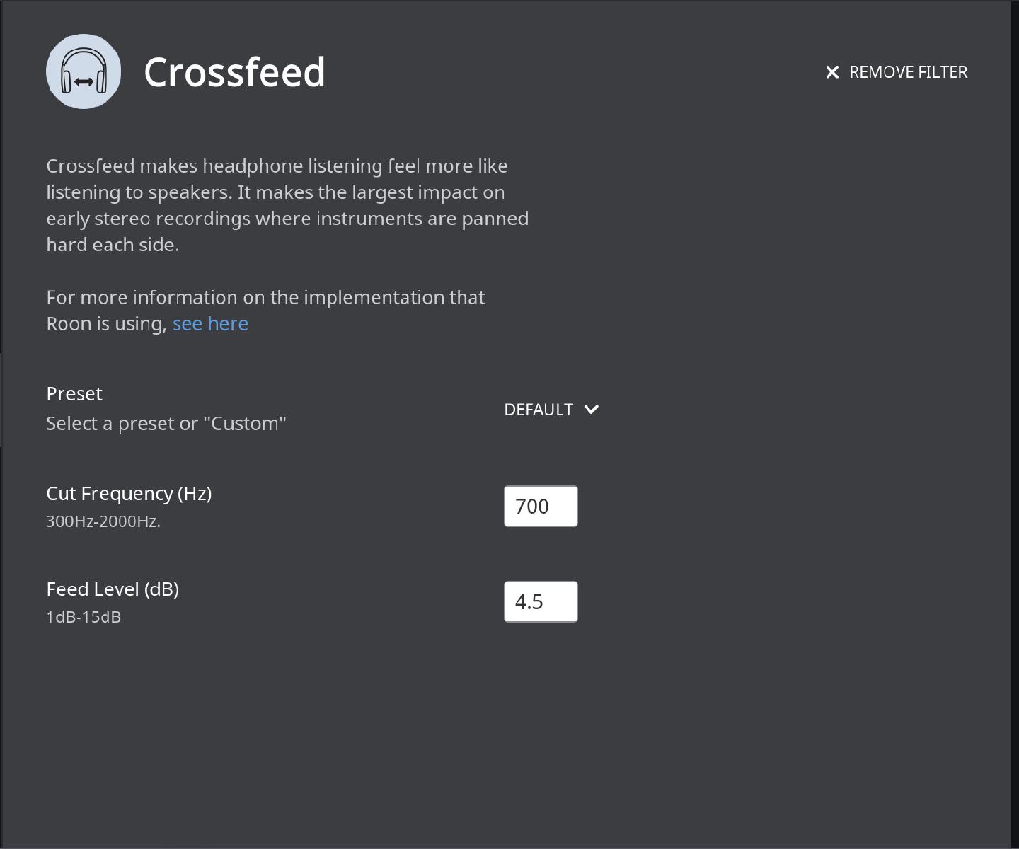 Roon’s Crossfeed filter on the default preset, with a 700 Hz cut frequency and 4.5 dB feed level